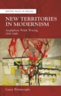 New Territories in Modernism : Anglophone Welsh Writing, 1930-1949 - Book