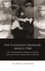 The Tlatelolco Massacre, Mexico 1968, and the Emotional Triangle of Anger, Grief and Shame : Discourses of Truth(s) - eBook