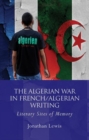 The Algerian War in French/Algerian Writing : Literary Sites of Memory - Book