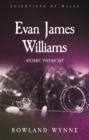 Evan James Williams : Atomic Physicist - eBook