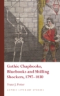 Gothic Chapbooks, Bluebooks and Shilling Shockers, 17971830 - eBook