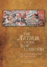 The Arthur of the Low Countries : The Arthurian Legend in Dutch and Flemish Literature - Book