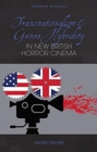 Transnationalism and Genre Hybridity in New British Horror Cinema - Book