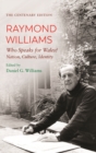 The Centenary EditionRaymond Williams : Who Speaks for Wales?Nation, Culture, Identity - eBook