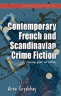 Contemporary French and Scandinavian Crime Fiction : citizenship, gender and ethnicity - Book