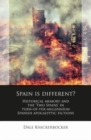 Spain is different? : Historical memory and the ‘Two Spains’ in turn-of-the-millennium Spanish apocalyptic fictions - Book