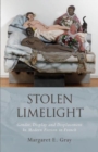 Stolen Limelight : Gender, Display and Displacement  In Modern Fiction in French - Book