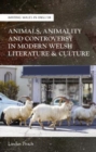 Animals, Animality and Controversy in Modern Welsh Literature and Culture - Book