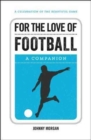 For the Love of Football : A Companion - Book