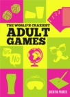 The World's Craziest Adult Games - Book