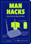 Man Hacks : Handy Hints to Make Life Easier - Book