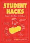 Student Hacks : Tips and Tricks to Make Uni Life Easier - Book