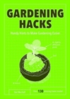 Gardening Hacks : Handy Hints To Make Gardening Easier - Book