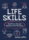 Life Skills : Stuff You Should Really Know By Now - Book