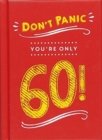 Don't Panic, You're Only 60! : Quips and Quotes on Getting Older - Book