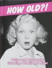 How Old?! (for women) : Quips and Quotes for Those Growing Older, Not Wiser - Book
