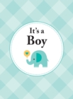 It's a Boy : The Perfect Gift for Parents of a Newborn Baby Son - Book