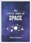 The Little Book of Space : An Introduction to the Solar System and Beyond - Book