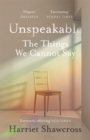 Unspeakable : The Things We Cannot Say - eBook