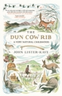 The Dun Cow Rib : A Very Natural Childhood - Book