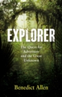 Explorer : The Quest for Adventure and the Great Unknown - Book