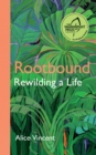 Rootbound : Rewilding a Life - Book