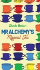 Mr Alchemy's Magical Tea - eBook