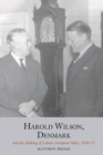 Harold Wilson, Denmark and the making of Labour European policy - Book