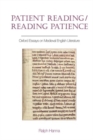 Patient Reading/Reading Patience : Oxford Essays on Medieval English Literature - Book