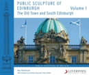 Public Sculpture of Edinburgh (Volume 1) : The Old Town and South Edinburgh - Book