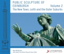 Public Sculpture of Edinburgh (Volume 2) : The New Town, Leith and the Outer Suburbs - Book