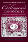 Challenge and Conformity : The Religious Lives of Orthodox Jewish Women - Book
