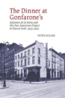 The Dinner at Gonfarone’s : Salomon de la Selva and His Pan-American Project in Nueva York, 1915-1919 - Book