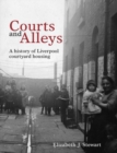 Courts and Alleys : A history of Liverpool courtyard housing - Book