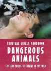 Bear Grylls Survival Skills: Dangerous Animals - Book