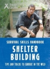 Bear Grylls Survival Skills: Shelter Building - Book