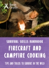 Bear Grylls Survival Skills: Firecraft & Campfire Cooking - Book