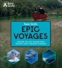 Bear Grylls Epic Adventures Series - Epic Voyages - Book