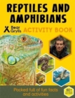 Bear Grylls Sticker Activity: Reptiles & Amphibians - Book