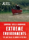Bear Grylls Survival Skills Extreme Environments - Book