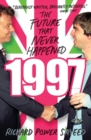 1997 : The Future that Never Happened - eBook