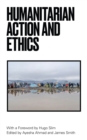 Humanitarian Action and Ethics - Book