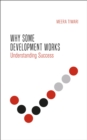 Why Some Development Works : Understanding Success - Book
