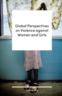 Global Perspectives on Violence against Women and Girls - Book