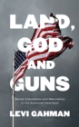 Land, God, and Guns : Settler Colonialism and Masculinity  in the American Heartland - Book