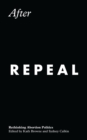 After Repeal : Rethinking Abortion Politics - Book