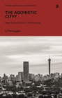 The Agonistic City? : State-Society Strife in Johannesburg - eBook