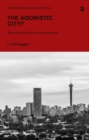 The Agonistic City? : State-Society Strife in Johannesburg - Book