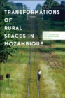 Transformations of Rural Spaces in Mozambique - Book