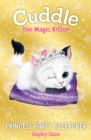 Cuddle the Magic Kitten Book 3: Princess Party Sleepover - Book